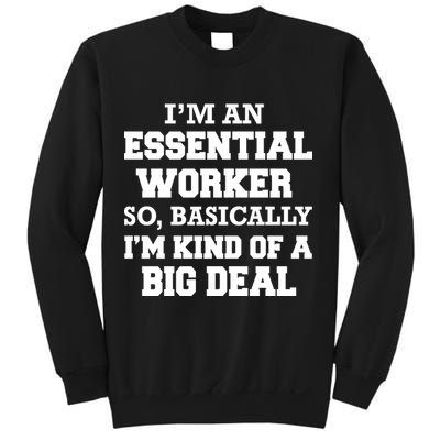 I'm An Essential Worker Kind Of A Big Deal Sweatshirt