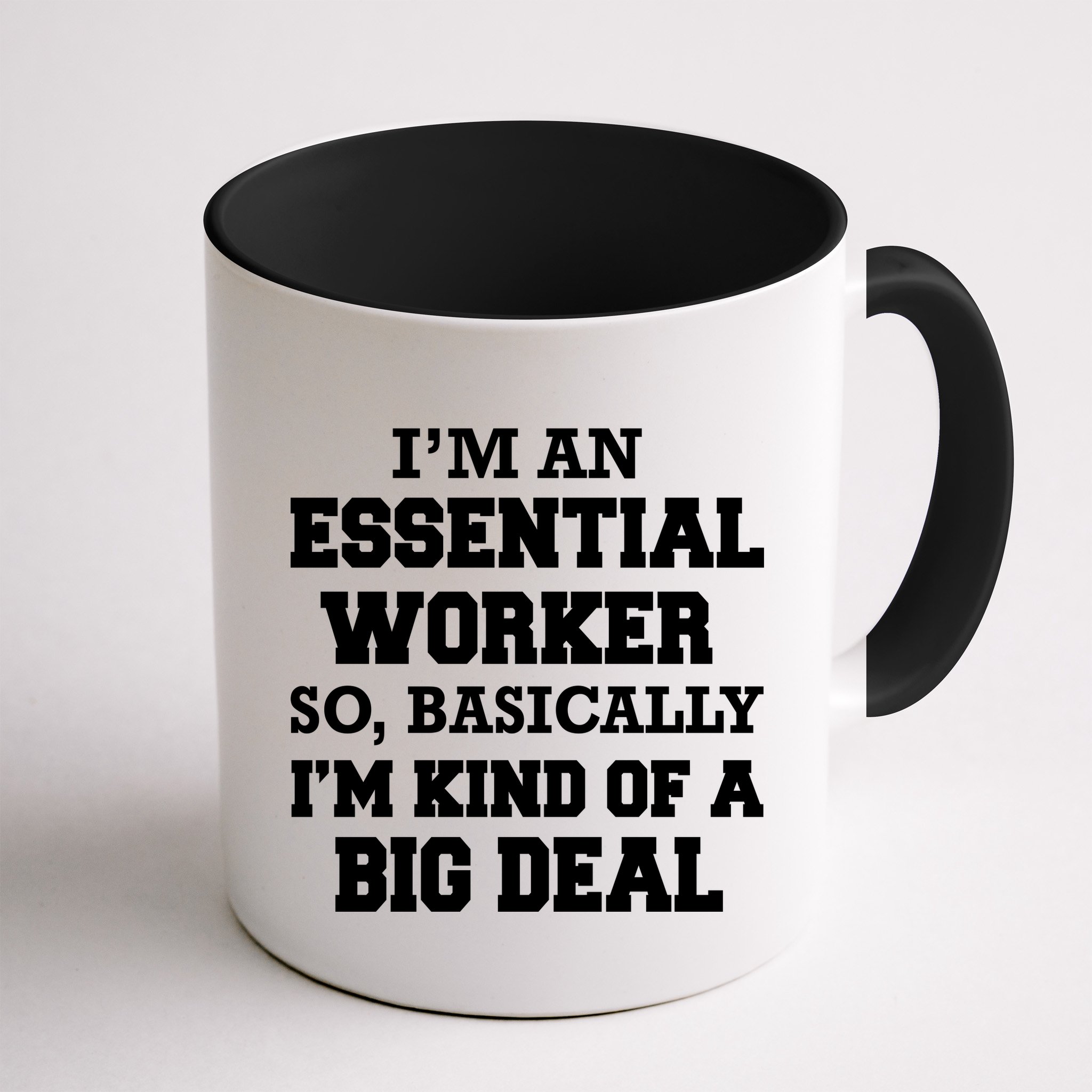 I'm An Essential Worker Kind Of A Big Deal Mug