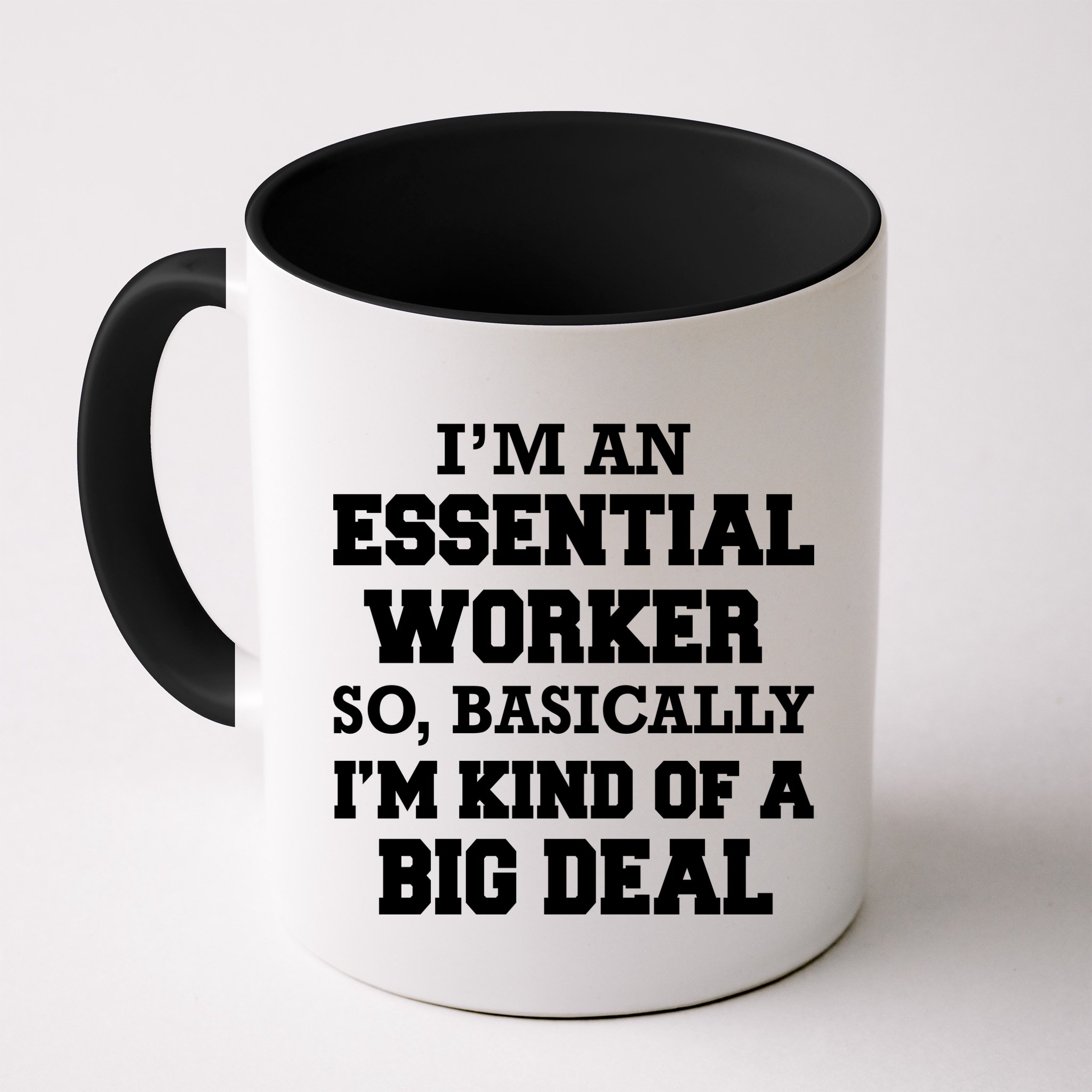 I'm An Essential Worker Kind Of A Big Deal Mug