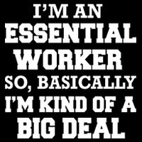 I'm An Essential Worker Kind Of A Big Deal 16 in Basic Backpack