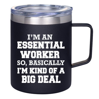 I'm An Essential Worker Kind Of A Big Deal 12oz Stainless Steel Coffee Mug