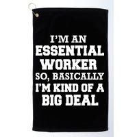 I'm An Essential Worker Kind Of A Big Deal Golf Towel