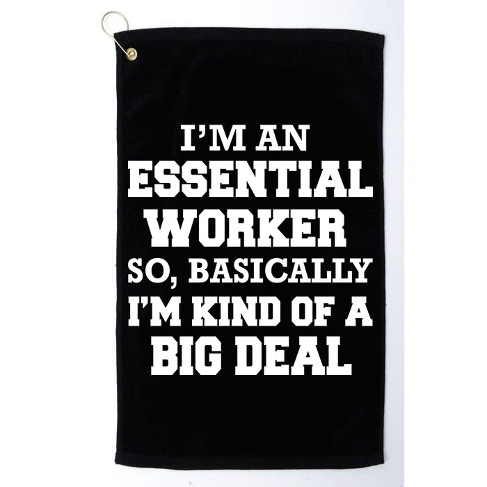 I'm An Essential Worker Kind Of A Big Deal Golf Towel