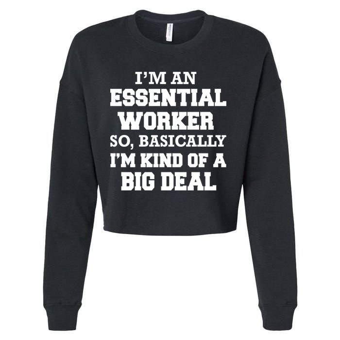 I'm An Essential Worker Kind Of A Big Deal Cropped Pullover Crew