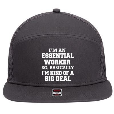 I'm An Essential Worker Kind Of A Big Deal 7 Panel Mesh Trucker Snapback Hat
