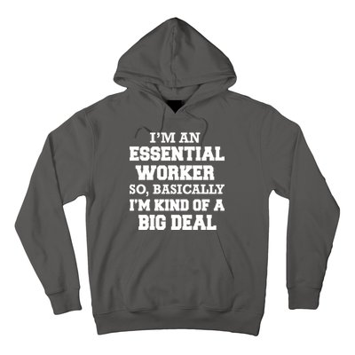 I'm An Essential Worker Kind Of A Big Deal Hoodie