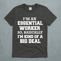 I'm An Essential Worker Kind Of A Big Deal T-Shirt