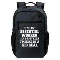 I'm An Essential Worker Kind Of A Big Deal Backpack