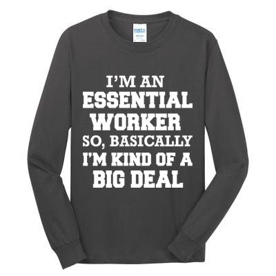 I'm An Essential Worker Kind Of A Big Deal Tall Long Sleeve T-Shirt