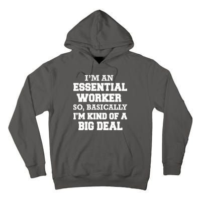 I'm An Essential Worker Kind Of A Big Deal Tall Hoodie