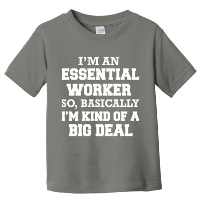 I'm An Essential Worker Kind Of A Big Deal Toddler T-Shirt