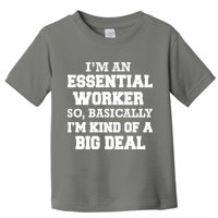 I'm An Essential Worker Kind Of A Big Deal Toddler T-Shirt