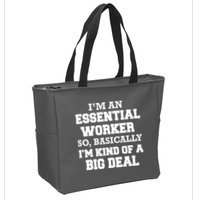 I'm An Essential Worker Kind Of A Big Deal Zip Tote Bag
