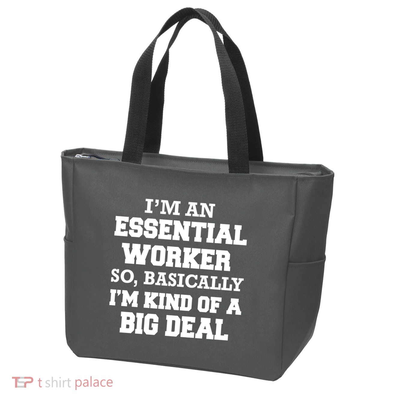 I'm An Essential Worker Kind Of A Big Deal Zip Tote Bag