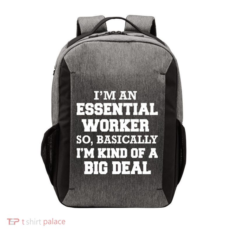 I'm An Essential Worker Kind Of A Big Deal Vector Backpack