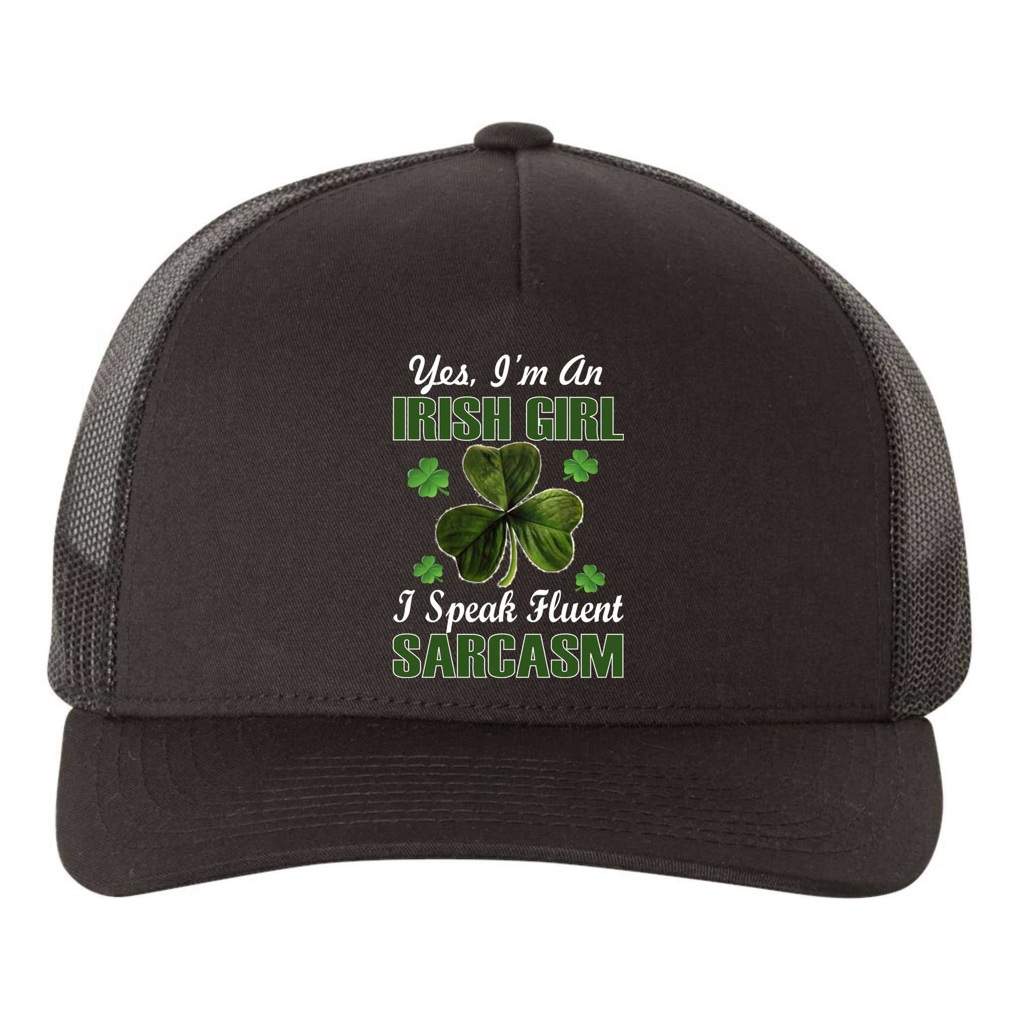 I'm An Irish Girl I Speak Fluent Sarcasm Yupoong Adult 5-Panel Trucker Hat