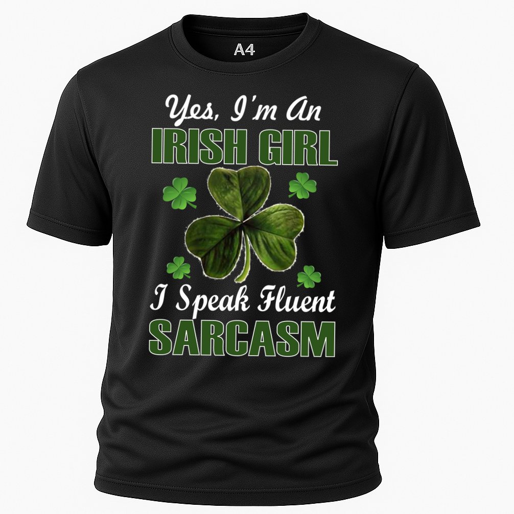 I'm An Irish Girl I Speak Fluent Sarcasm Performance Shirt