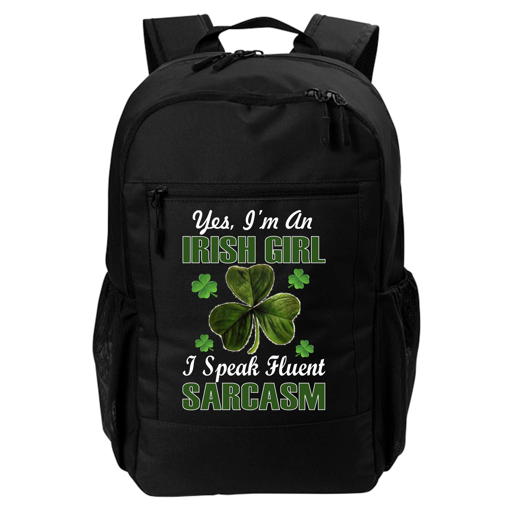 I'm An Irish Girl I Speak Fluent Sarcasm Backpack
