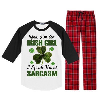 I'm An Irish Girl I Speak Fluent Sarcasm Raglan Sleeve Pajama Set