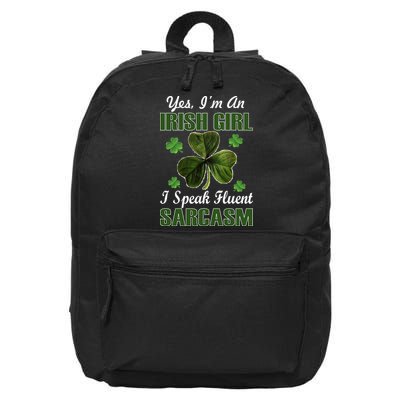 I'm An Irish Girl I Speak Fluent Sarcasm 16 in Basic Backpack