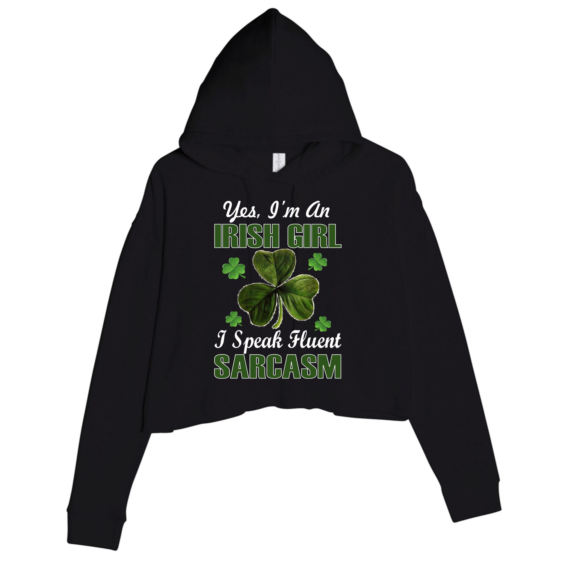 I'm An Irish Girl I Speak Fluent Sarcasm Crop Fleece Hoodie