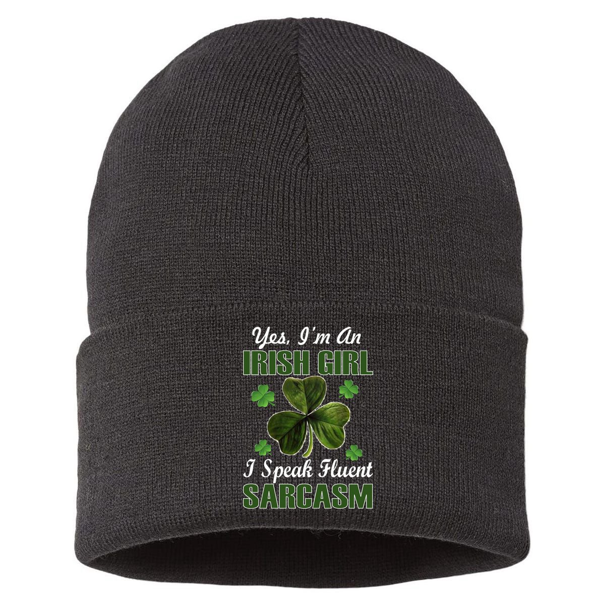 I'm An Irish Girl I Speak Fluent Sarcasm Sustainable Knit Beanie