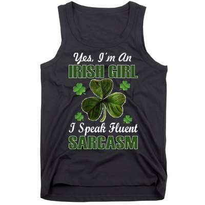 I'm An Irish Girl I Speak Fluent Sarcasm Tank Top