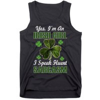 I'm An Irish Girl I Speak Fluent Sarcasm Tank Top