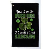 I'm An Irish Girl I Speak Fluent Sarcasm Golf Towel