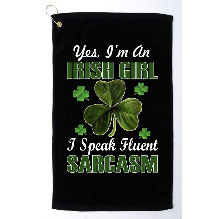 I'm An Irish Girl I Speak Fluent Sarcasm Golf Towel