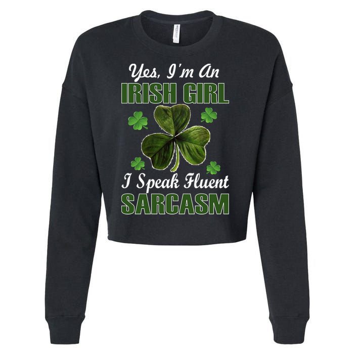 I'm An Irish Girl I Speak Fluent Sarcasm Cropped Pullover Crew