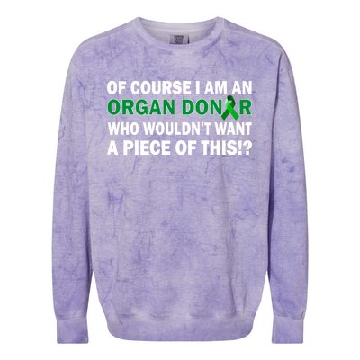 I'm An Organ Donor Who Wouldn't Want A Piece of This  Colorblast Crewneck Sweatshirt