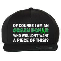 I'm An Organ Donor Who Wouldn't Want A Piece of This  Wool Snapback Cap