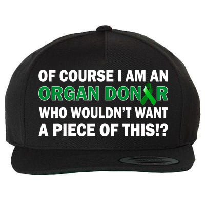 I'm An Organ Donor Who Wouldn't Want A Piece of This  Wool Snapback Cap