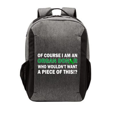 I'm An Organ Donor Who Wouldn't Want A Piece of This  Vector Backpack