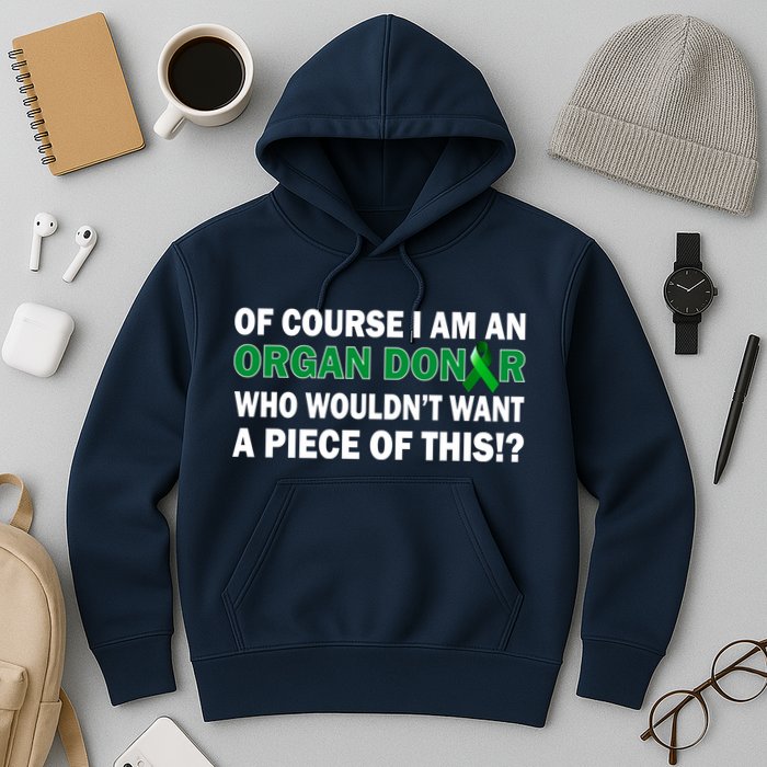 I'm An Organ Donor Who Wouldn't Want A Piece of This  Hoodie