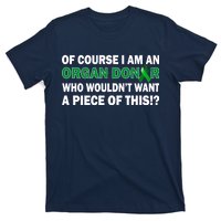 I'm An Organ Donor Who Wouldn't Want A Piece of This  T-Shirt