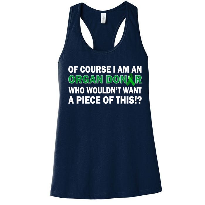 I'm An Organ Donor Who Wouldn't Want A Piece of This  Women's Racerback Tank