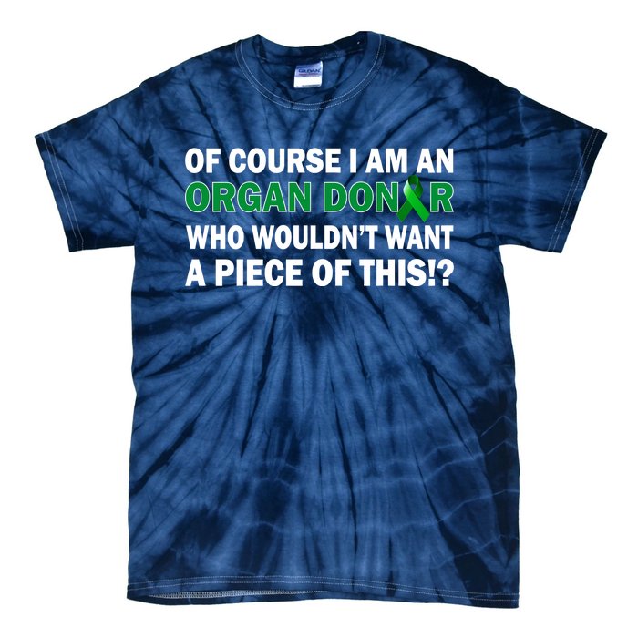 I'm An Organ Donor Who Wouldn't Want A Piece of This  Tie-Dye T-Shirt