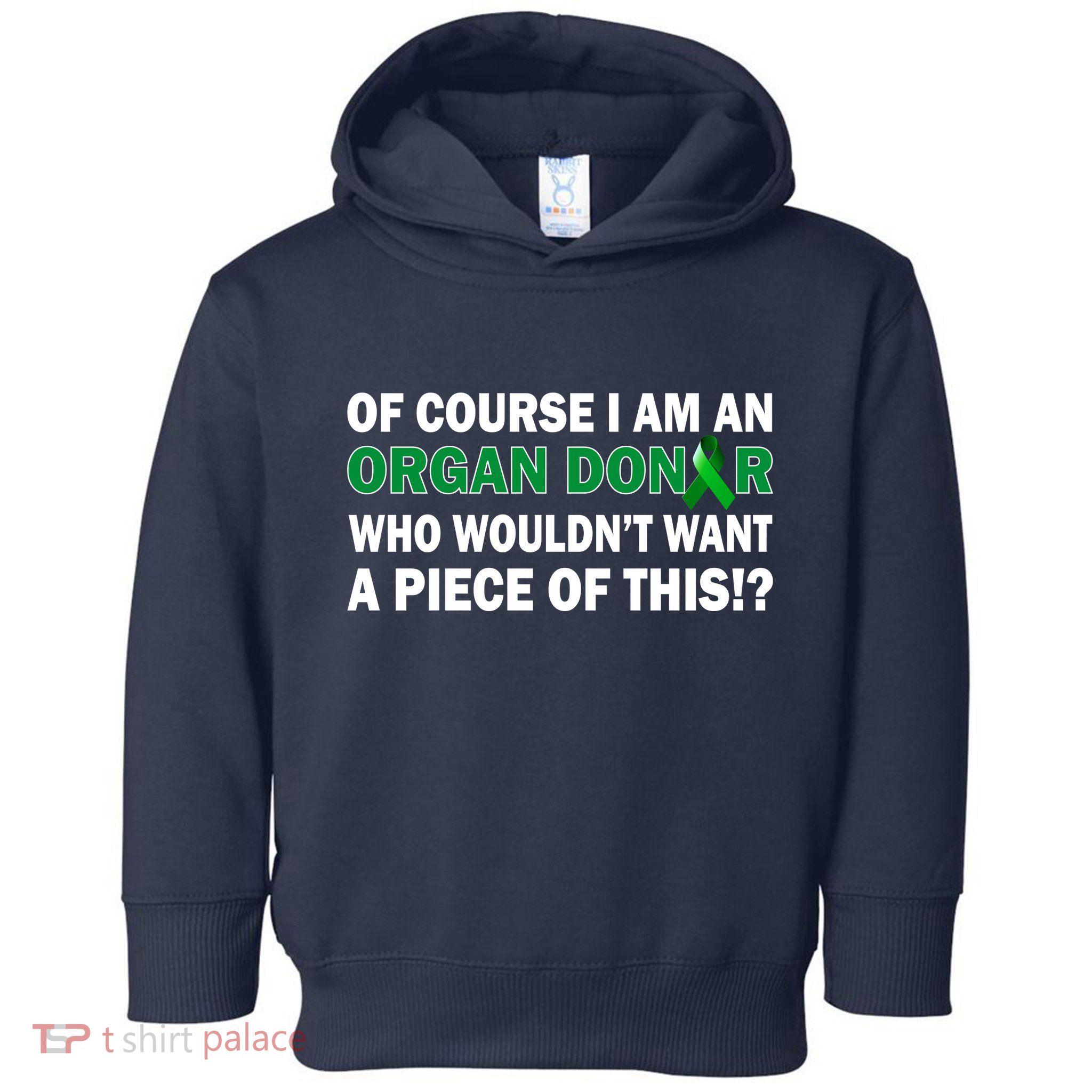 I'm An Organ Donor Who Wouldn't Want A Piece of This  Toddler Hoodie