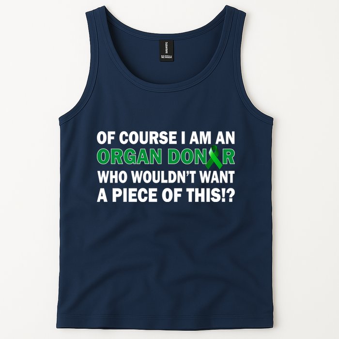 I'm An Organ Donor Who Wouldn't Want A Piece of This  Tank Top