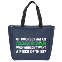 I'm An Organ Donor Who Wouldn't Want A Piece of This  Zip Tote Bag