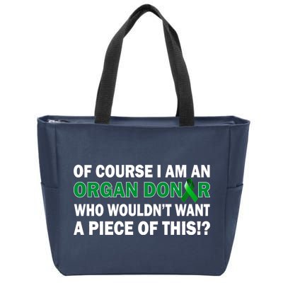 I'm An Organ Donor Who Wouldn't Want A Piece of This  Zip Tote Bag