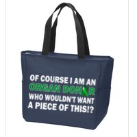 I'm An Organ Donor Who Wouldn't Want A Piece of This  Zip Tote Bag