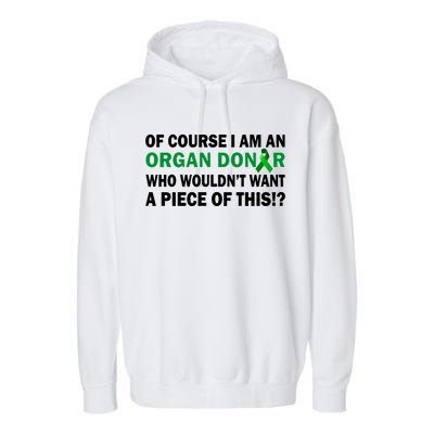 I'm An Organ Donor Who Wouldn't Want A Piece of This  Garment-Dyed Fleece Hoodie