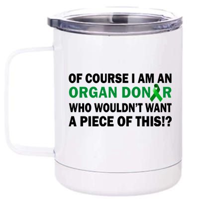 I'm An Organ Donor Who Wouldn't Want A Piece of This  12 oz Stainless Steel Tumbler Cup