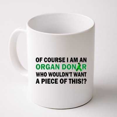 I'm An Organ Donor Who Wouldn't Want A Piece of This  Coffee Mug