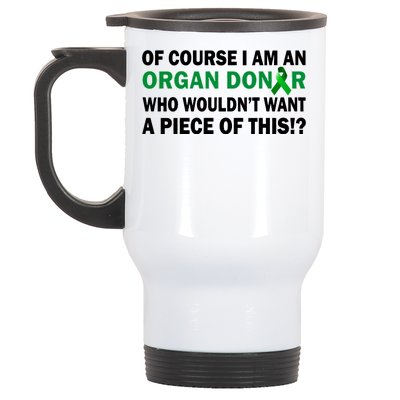 I'm An Organ Donor Who Wouldn't Want A Piece of This  Stainless Steel Travel Mug