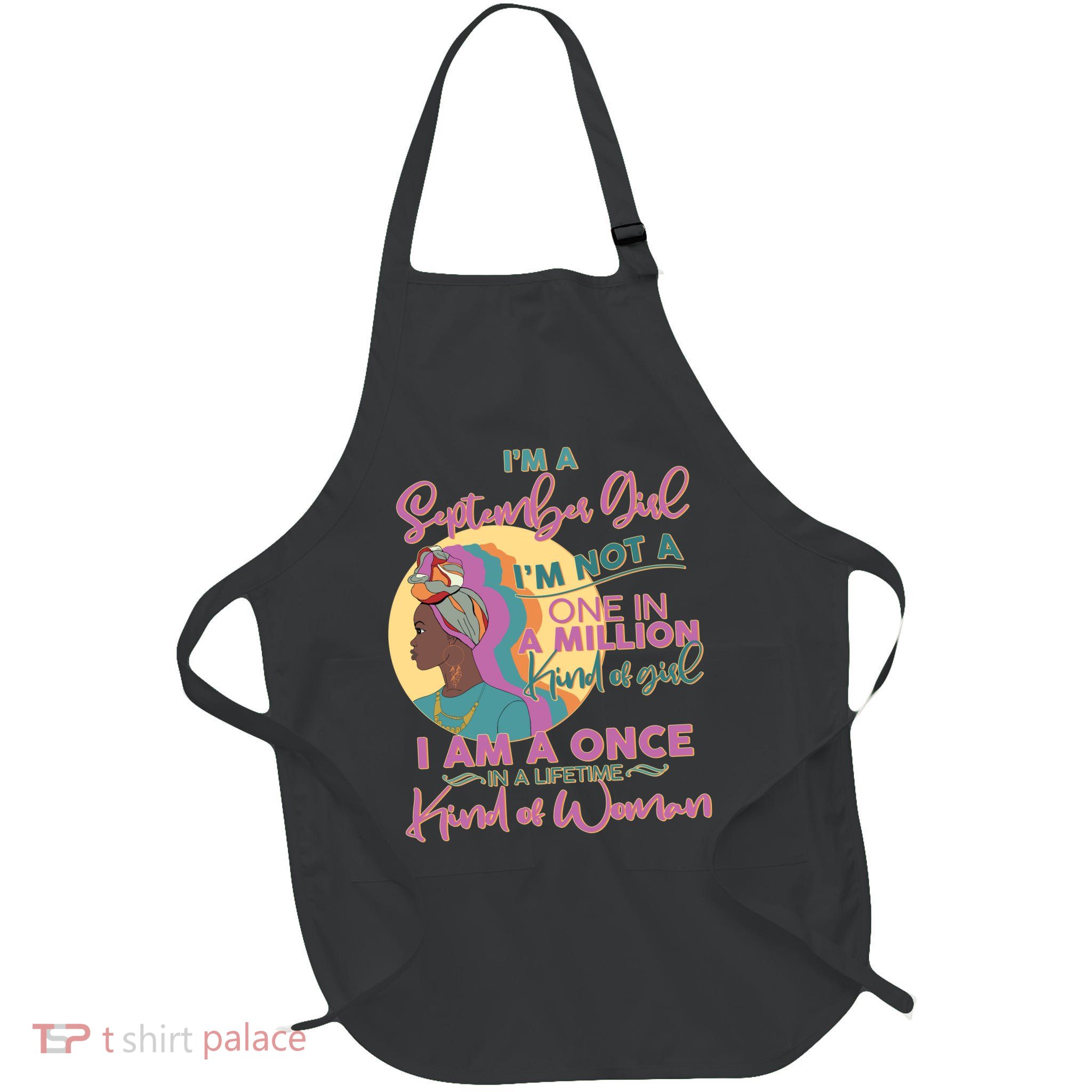 I'm An September Girl A Once In A Lifetime Woman Full-Length Apron With Pockets