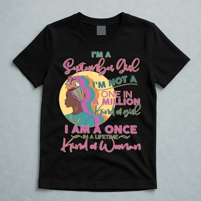 I'm An September Girl A Once In A Lifetime Woman T-Shirt